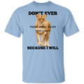 A light blue crewneck t-shirt featuring a graphic print of a lioness with the text 'DON'T EVER THINK, IMPLY, OR SAY THAT I CAN'T BECAUSE I WILL' in black lettering.