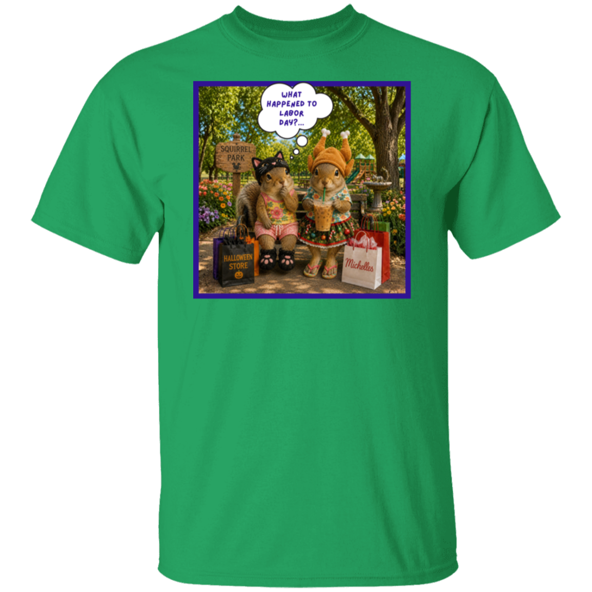 A bright green short-sleeve crewneck t-shirt featuring a colorful graphic print on the chest. The print shows two fashionable squirrel besties are taking a well-deserved shopping break at Squirrel Park. One is clearly ready for spooky season in her cat costume, while the other has apparently skipped straight past fall and landed somewhere between Thanksgiving and Christmas—iced coffee in hand, naturally. Surrounded by shopping bags and seasonal chaos, one squirrel wonders "What Happened to Labor Day?".